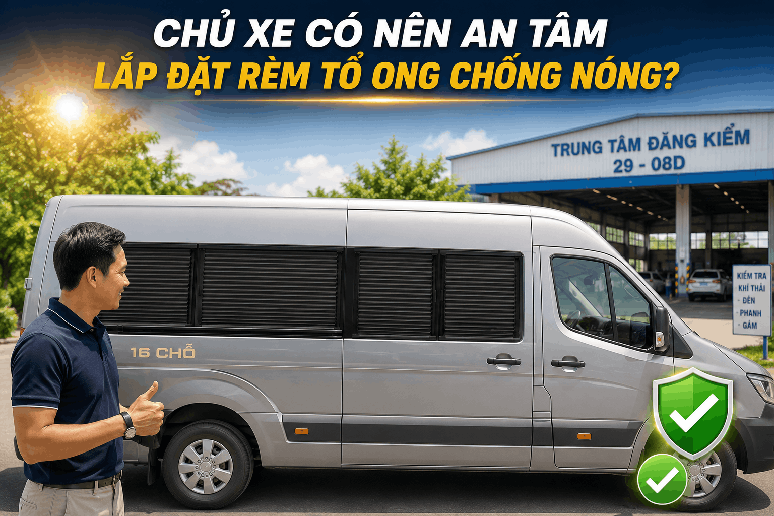 Chủ xe có hoàn toàn an tâm lắp đặt rèm tổ ong chống nóng